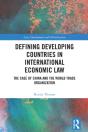 Defining Developing Countries In International Economic Law - Preview