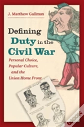Defining Duty In The Civil War