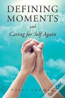 Defining Moments And Caring For Self Again