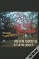 Definite Words In A Maybe World