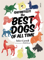 (Definitely) The Best Dogs Of All Time - Preview