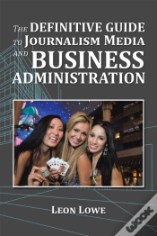 Capa do artigo Definitive Guide To Journalism Media And Business Administration