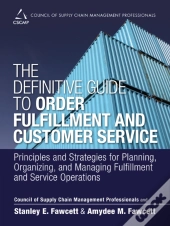 Definitive Guide To Order Fulfillment And Customer Service, The
