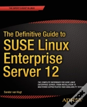 Definitive Guide To Suse Linux Enterprise Server 12
