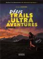 Défis Trails & Ultra Aventures : Guide Et Récits - Preview
