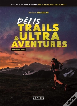 Capa do artigo Défis Trails & Ultra Aventures : Guide Et Récits