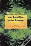 Deforestation And Land Use In The Amazon
