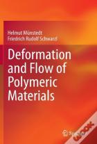 Deformation And Flow Of Polymeric Materials