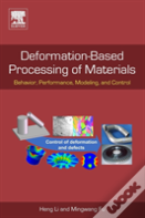 Deformation-Based Processing Of Materials