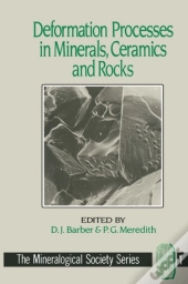 Deformation Processes In Minerals, Ceramics And Rocks