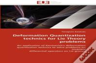 Deformation Quantization Technics For Lie Theory Problems