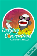 Defying Conventions