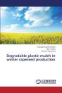 Degradable Plastic Mulch In Winter Rapeseed Production - Preview