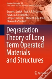 Degradation Theory Of Long Term Operated Materials And Structures