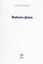 Dehors Jésus - Preview
