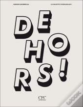 Dehors ! Le Graffiti À Bruxelles