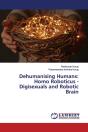Dehumanising Humans: Homo Roboticus - Di - Preview