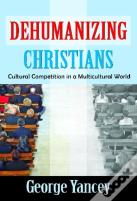 Dehumanizing Christians