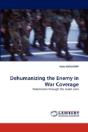 Dehumanizing The Enemy In War Coverage - Preview