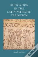 Deification In The Latin Patristic Tradition