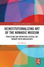 Deinstitutionalizing Art Of The Nomadic Museum - Preview