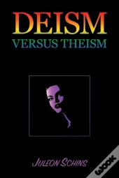Deism Versus Theism