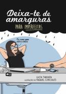Deixa-te de Amarguras - Para Imperfeitas