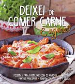 Deixei de Comer Carne. E Agora?
