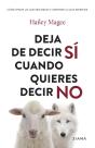 Deja De Decir Si Cuando Quieres Decir No - Preview