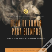 Capa do artigo Deja De Fumar Para Siempre : Hipnosis Profesional Basada En Los Últimos Avances Científicos
