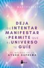 Deja De Intentar Manifestar Y Permite Que El Universo Te Gui - Preview