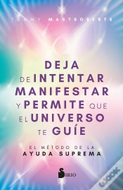 Capa do artigo Deja De Intentar Manifestar Y Permite Que El Universo Te Gui