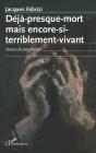 Déjà Presque Mort Mais Encore Si Terriblement Vivant - Preview