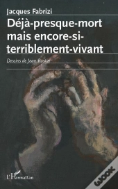 Déjà Presque Mort Mais Encore Si Terriblement Vivant