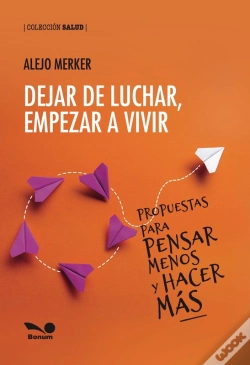 Capa do artigo Dejar De Luchar, Empezar A Vivir