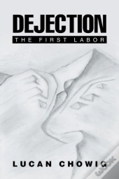 Dejection: The First Labor