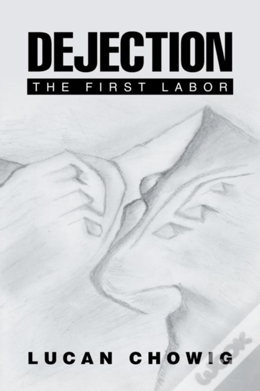 Dejection: The First Labor