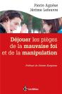 Dejouer Les Pieges De La Manipulation Et De La Mauvaise Foi - 2e Edition - Preview