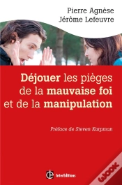 Capa do artigo Dejouer Les Pieges De La Manipulation Et De La Mauvaise Foi - 2e Edition