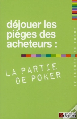 Capa do artigo Dejouer Les Pieges Des Acheteurs La Partie De Poker