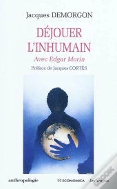 Déjouer L'Humain Avec Edgar Morin