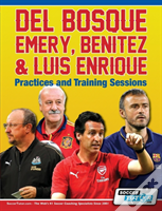 Del Bosque, Emery, Benitez & Luis Enrique - Practices And Training Sessions