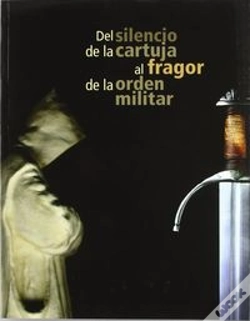 Capa do artigo Del Silencio De La Cartuja Al Fragor De La Orden Militar