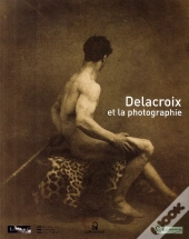 Delacroix Et La Photographie