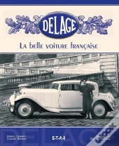Delage, La Belle Voiture Française (2e Édition)
