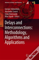 Delays And Interconnections: Methodology, Algorithms And Applications