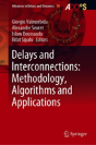 Delays And Interconnections: Methodology, Algorithms And Applications - Preview