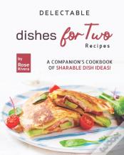 Delectable Dishes For Two Recipes
