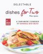 Delectable Dishes For Two Recipes - Preview