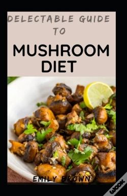 Capa do artigo Delectable Guide To Mushroom Diet